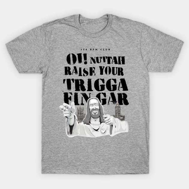 Oi Nuttah Raise Your Trigger Finger T-Shirt by Wulfland Arts